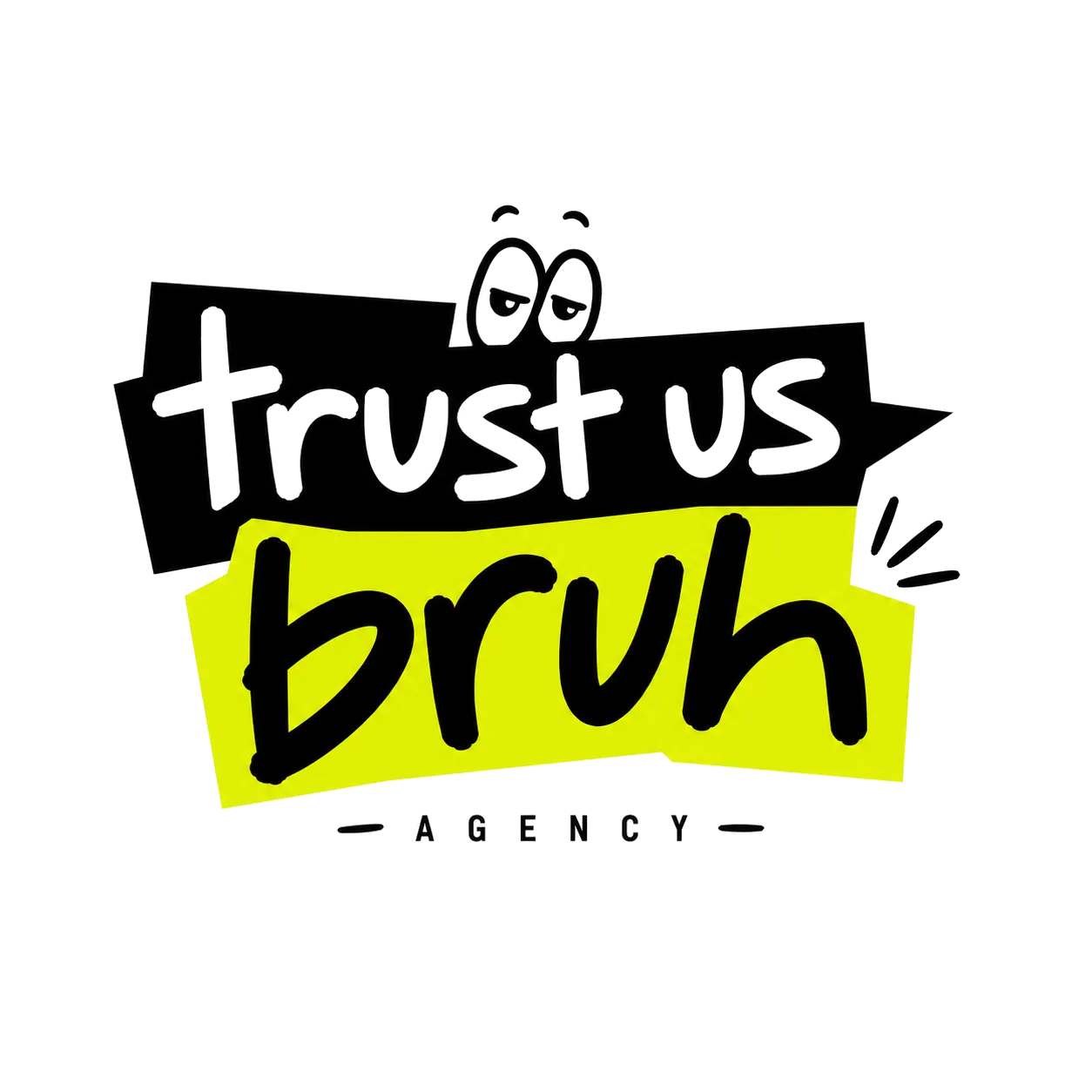 Trust Us Bruh